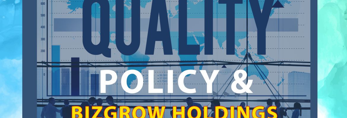 Quality Policy and BizGrow Holdings