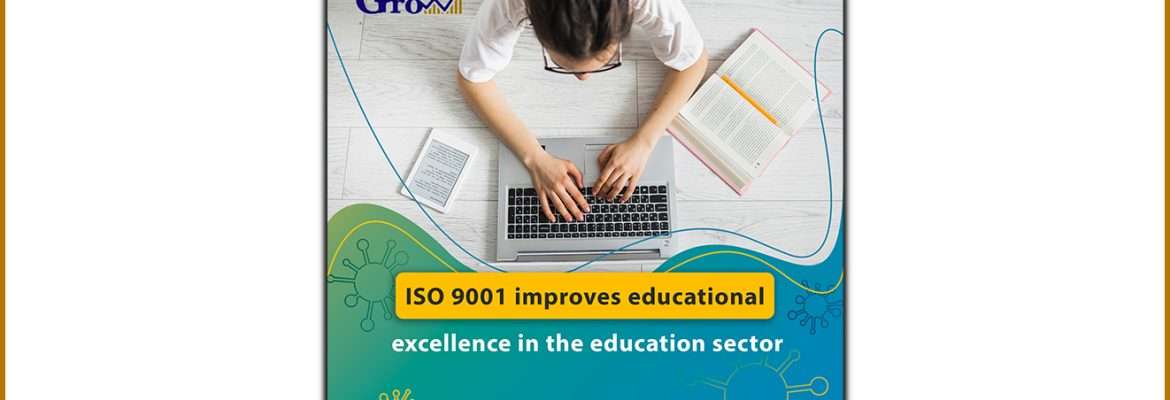 ISO 9001 improves educational excellence in the education sector