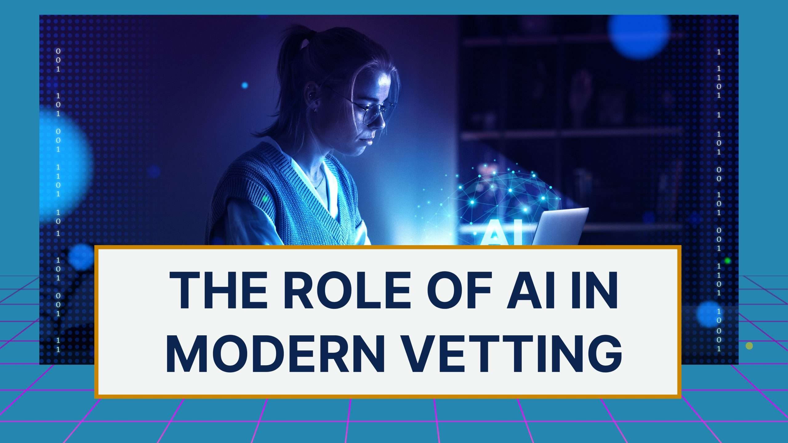 The Role of AI in Modern Vetting
